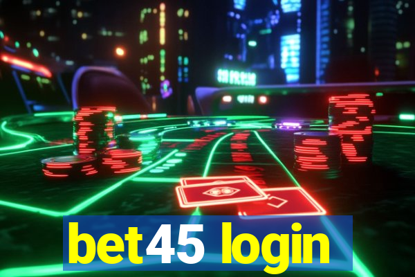 bet45 login